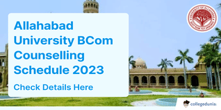 Allahabad University BCom Counselling Schedule 2023 Out, Registrations Open till August 29; Check Details Here